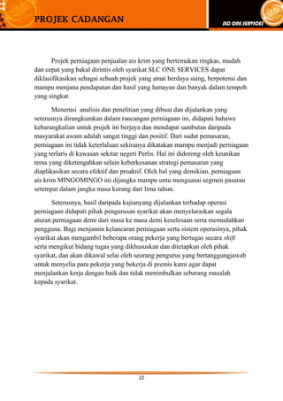 Misi syarikat iaitu mengutamakan pelanggan adalah asas kepada perniagaan syarikat. Setiap pelanggan atau orang ramai yang ingin mendapatkan ais krim MINGOMINGO akan dilayan dengan mesra oleh pekerja dan akan membuatkan pelanggan bersenang hati dengan perkhidmatan yang ditawarkan seiring dengan kulaiti produk. Setiap pekerja juga disarankan untuk bercakap dengan nada yang penuh kesopanan dan memberi senyuman kepada pelanggan yang berkunjung.