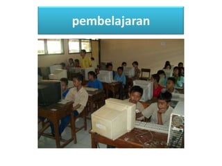 pembelajaran
 