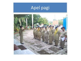 Apel pagi
 
