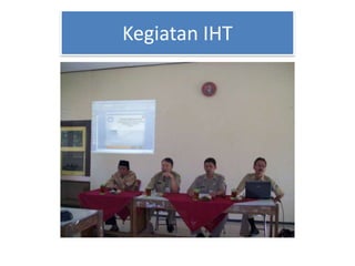 Kegiatan IHT
 