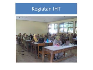 Kegiatan IHT
 