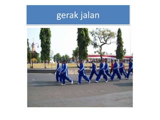 gerak jalan
 