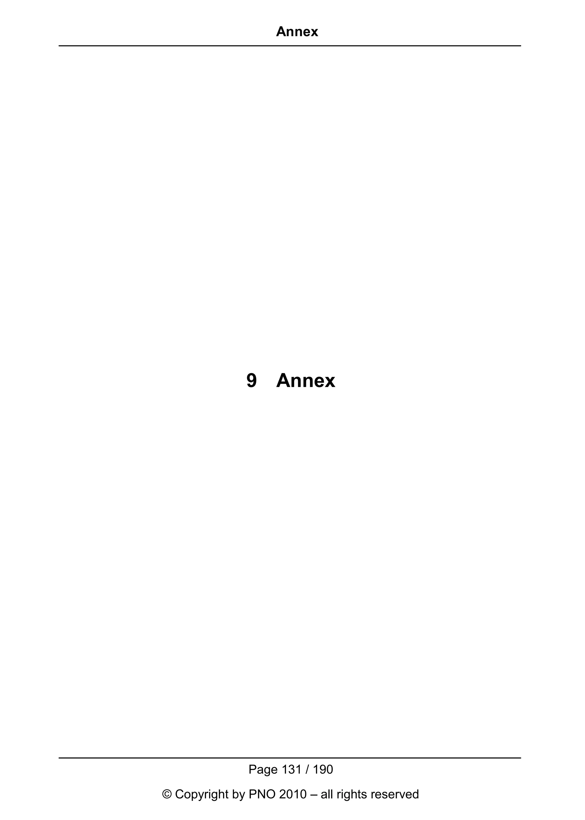 Annex




              9 Annex




               Page 131 / 190
© Copyright by PNO 2010 – all rights reserved
 