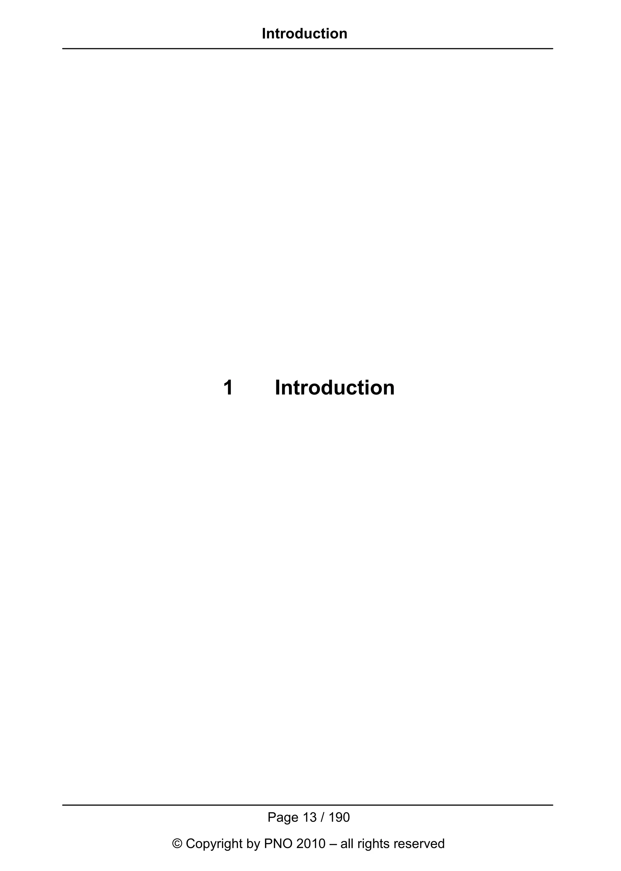 Introduction




        1       Introduction




               Page 13 / 190
© Copyright by PNO 2010 – all rights reserved
 