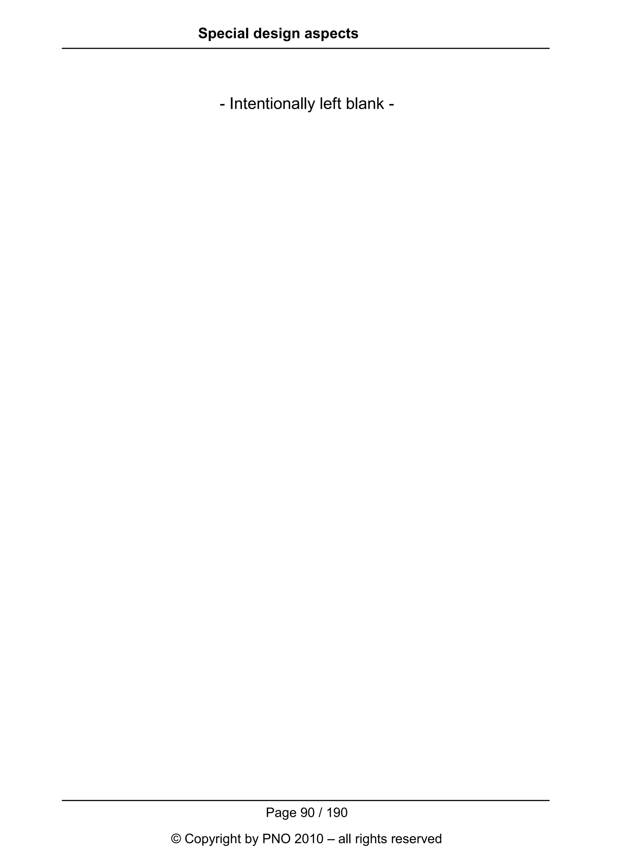 Special design aspects



        - Intentionally left blank -




               Page 90 / 190
© Copyright by PNO 2010 – all rights reserved
 