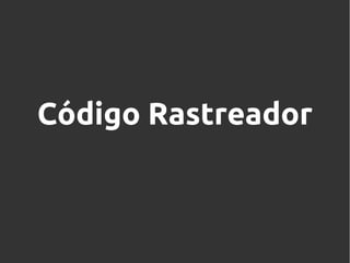 Código Rastreador

 