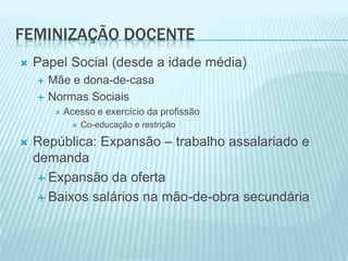 Ato Adicional (1834), o ensino elementar ficou sob a responsabilidade das províncias que, em conseqüência, também deveriam cuidar do preparo dos respectivos professores. Brasil: Século XIX – 1835 – Niterói