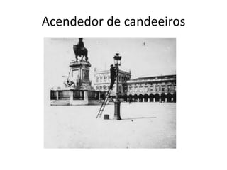 Acendedor de candeeiros
 