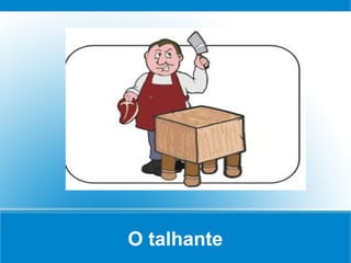 O talhante
 