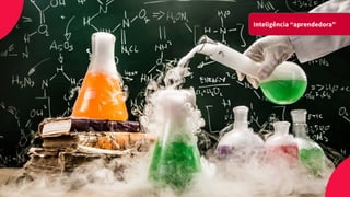 Inteligência “aprendedora”
 