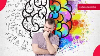 Inteligência criativa
 