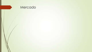 Mercado

 