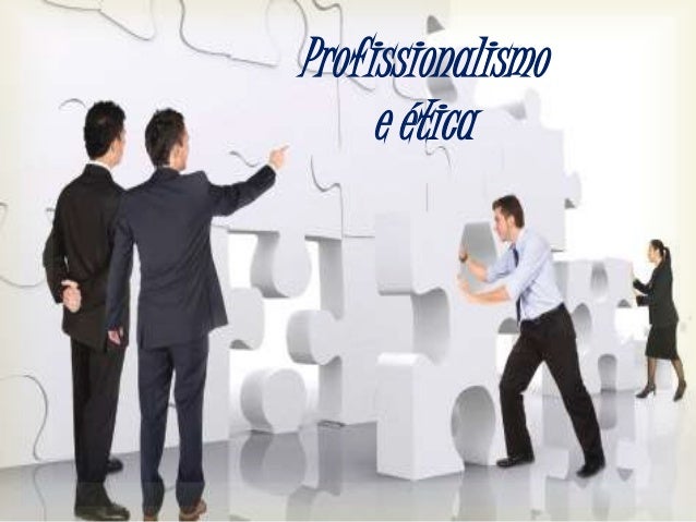 Resultado de imagem para Profissionalismo