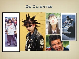 Os Clientes
 