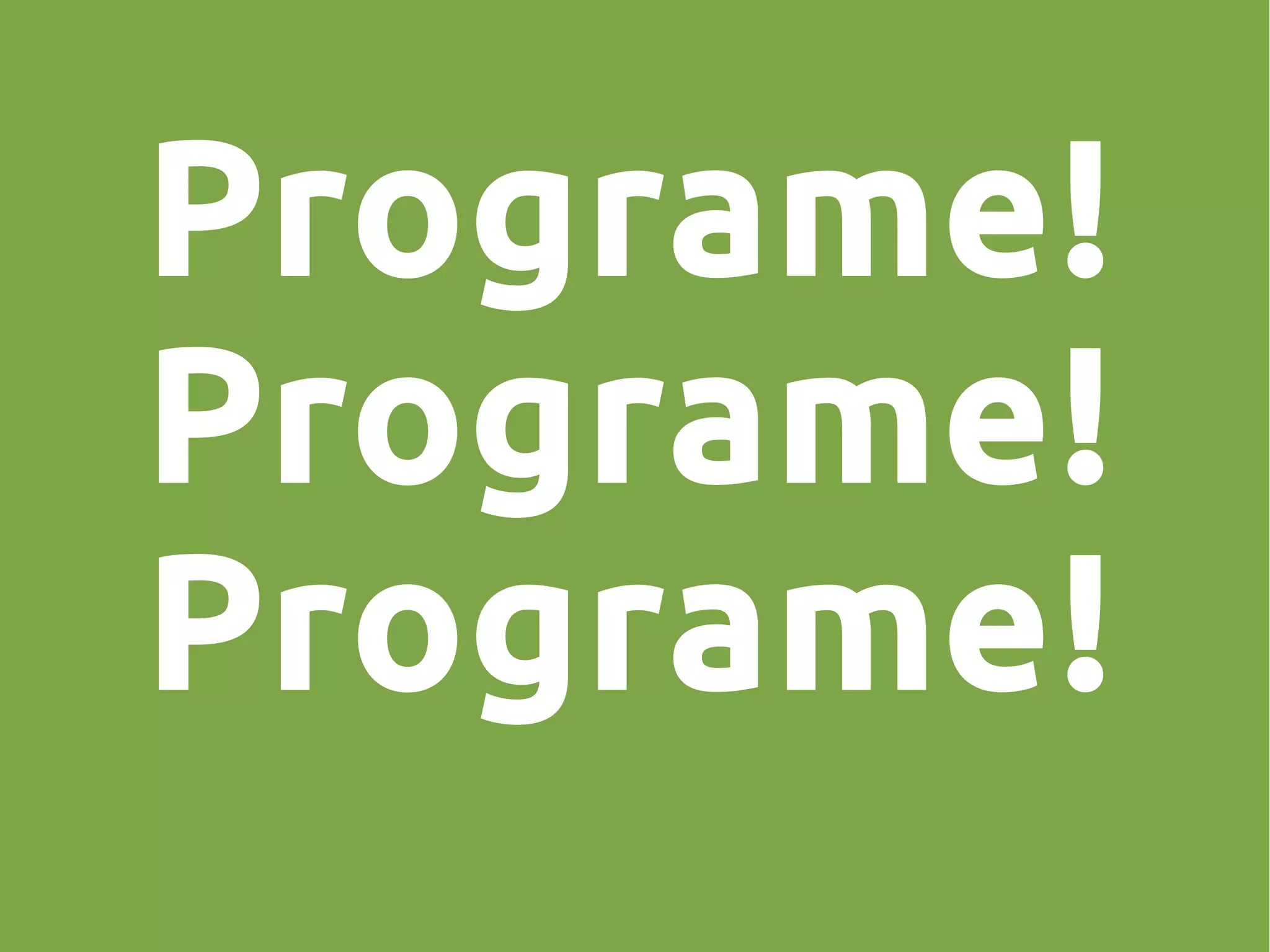 Programe!
Programe!
Programe!
 