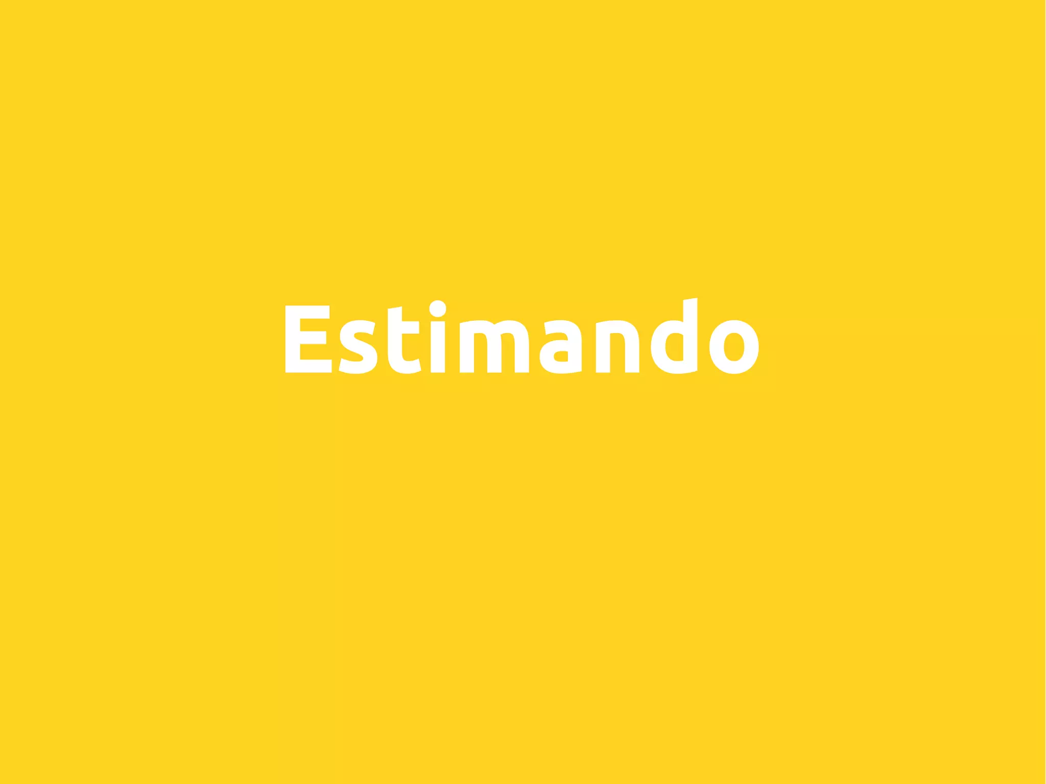 Estimando
 