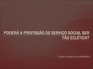 O que é afinal uma profissão? 