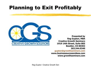 Planning to Exit Profitably ,[object Object],[object Object],[object Object],[object Object],[object Object],[object Object],[object Object],[object Object],[object Object]