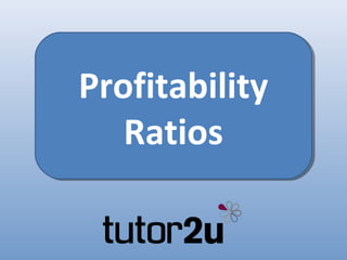 Profitability
   Ratios
 