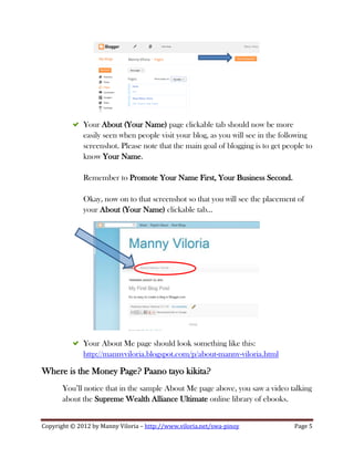 Your About (Your Name) page clickable tab should now be more
              easily seen when people visit your blog, as you...