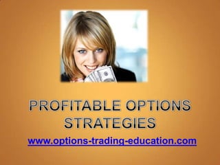 www.options-trading-education.com
 