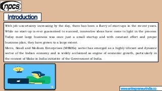 Introduction
www.entrepreneurindia.co
With job uncertainty increasing by the day, there has been a flurry of start-ups in ...