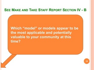 SEE MAKE AND TAKE STAFF REPORT SECTION IV - B
Which “model” or models appear to be
the most applicable and potentially
val...