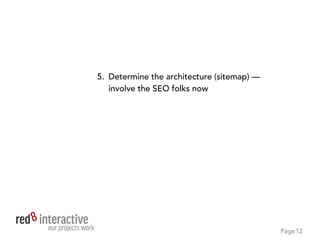 PageProject Name
Charge for Discovery — it’s worth a lot
A solid foundation saves everyone money
Equally important, Discovery makes projects go
smoother — this saves money
12
 