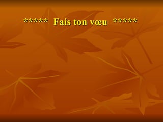 *****  Fais ton vœu  *****           
