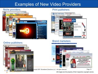 Examples of New Video Providers <ul><li>Niche providers: </li></ul>© Copyright 2007. Broadband Directions LLC.  All rights...