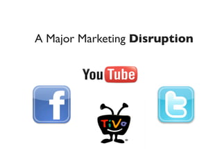 A Major Marketing Disruption
 