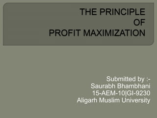 Submitted by :-
Saurabh Bhambhani
15-AEM-10|GI-9230
Aligarh Muslim University
 