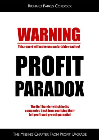 Profit Paradox: The Missing Chapter from Profit Upgrade

Page 9

 