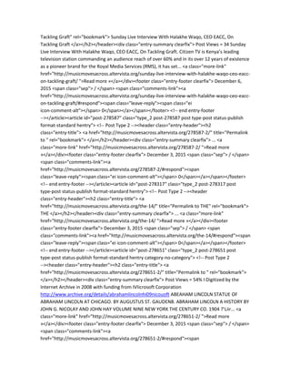 Tackling Graft" rel="bookmark"> Sunday Live Interview With Halakhe Waqo, CEO EACC, On
Tackling Graft </a></h2></header><div class="entry-summary clearfix"> Post Views = 34 Sunday
Live Interview With Halakhe Waqo, CEO EACC, On Tackling Graft. Citizen TV is Kenya’s leading
television station commanding an audience reach of over 60% and in its over 12 years of existence
as a pioneer brand for the Royal Media Services (RMS), it has set... <a class="more-link"
href="http://musicmovesacross.altervista.org/sunday-live-interview-with-halakhe-waqo-ceo-eacc-
on-tackling-graft/ ">Read more »</a></div><footer class="entry-footer clearfix"> December 6,
2015 <span class="sep"> / </span> <span class="comments-link"><a
href="http://musicmovesacross.altervista.org/sunday-live-interview-with-halakhe-waqo-ceo-eacc-
on-tackling-graft/#respond"><span class="leave-reply"><span class="ei
icon-comment-alt"></span> 0</span></a></span></footer> <!-- end entry-footer
--></article><article id="post-278587" class="type_2 post-278587 post type-post status-publish
format-standard hentry"> <!-- Post Type 2 --><header class="entry-header"><h2
class="entry-title"> <a href="http://musicmovesacross.altervista.org/278587-2/" title="Permalink
to " rel="bookmark"> </a></h2></header><div class="entry-summary clearfix"> ... <a
class="more-link" href="http://musicmovesacross.altervista.org/278587-2/ ">Read more
»</a></div><footer class="entry-footer clearfix"> December 3, 2015 <span class="sep"> / </span>
<span class="comments-link"><a
href="http://musicmovesacross.altervista.org/278587-2/#respond"><span
class="leave-reply"><span class="ei icon-comment-alt"></span> 0</span></a></span></footer>
<!-- end entry-footer --></article><article id="post-278317" class="type_2 post-278317 post
type-post status-publish format-standard hentry"> <!-- Post Type 2 --><header
class="entry-header"><h2 class="entry-title"> <a
href="http://musicmovesacross.altervista.org/the-14/" title="Permalink to THE" rel="bookmark">
THE </a></h2></header><div class="entry-summary clearfix"> ... <a class="more-link"
href="http://musicmovesacross.altervista.org/the-14/ ">Read more »</a></div><footer
class="entry-footer clearfix"> December 3, 2015 <span class="sep"> / </span> <span
class="comments-link"><a href="http://musicmovesacross.altervista.org/the-14/#respond"><span
class="leave-reply"><span class="ei icon-comment-alt"></span> 0</span></a></span></footer>
<!-- end entry-footer --></article><article id="post-278651" class="type_2 post-278651 post
type-post status-publish format-standard hentry category-no-category"> <!-- Post Type 2
--><header class="entry-header"><h2 class="entry-title"> <a
href="http://musicmovesacross.altervista.org/278651-2/" title="Permalink to " rel="bookmark">
</a></h2></header><div class="entry-summary clearfix"> Post Views = 54% I Digitized by the
Internet Archive in 2008 with funding from IVIicrosoft Corporation
http://www.archive.org/details/abrahamlincolnhi09nicouoft ABEAHAM LINCOLN STATUE OF
ABRAHAM LINCOLN AT CHICAGO. BY AUGUSTUS ST. GAUDEN8. ABRAHAM LINCOLN A HISTORY BY
JOHN G. NICOLAY AND JOHN HAY VOLUME NINE NEW YORK THE CENTURY CO. 1904 ?’Liir... <a
class="more-link" href="http://musicmovesacross.altervista.org/278651-2/ ">Read more
»</a></div><footer class="entry-footer clearfix"> December 3, 2015 <span class="sep"> / </span>
<span class="comments-link"><a
href="http://musicmovesacross.altervista.org/278651-2/#respond"><span
 
