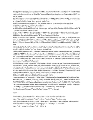 Date).getTime()-ac));d.push(c);a.document&&a.document.referrer&&d.push("ref="+encodeURICo
mponent(a.document.referrer));try{y(a,"//pagead2.googlesyndication.com/pagead/gen_204?"+d.j
oin("&"),void
0)}catch(e){}},qc=function(){ic(t);Z("0");2>W&&!T&&2==Y&&pc(t,"osd2","hs="+W)},rc=function(){v
ar a={};qb(N,a);a[0]="goog_dom_content_loaded";var
b=sb(a);try{pb(function(){wb(b)},10,"osd_listener::ldcl_int")}catch(c){}},sc=function(){var
a={};qb(N,a);a[0]="goog_creative_loaded";var
b=sb(a);pb(function(){wb(b)},10,"osd_listener::lcel_int");dc=!0},tc=function(a){if(m(a)){a=a.split("&
");for(var b=a.length-1;0<=b;b--){var
c=a[b],d=nb;c==d.F?(Jb=!1,a.splice(b,1)):c==d.B?(V=1,a.splice(b,1)):c==d.D?(T=!1,a.splice(b,1)):c==
d.C&&(Kb=!0,a.splice(b,1))}gc=a.join("&")}},uc=function(){if(!bc){var
a=Fb();a&&(bc=!0,cc=a.tagName,a.complete||a.naturalWidth?sc():L(a,"load",sc,"osd_listener::cre
ative_load"))}};q("osdlfm",J("osd_listener::init",function(a,b,c,d,e,f,g,h,k,n){R=a;Yb=b;$b=d;S=f;g&
&tc(g);T=f;1==h?Sb.push(947190538):2==h?Sb.push(947190541):3==h&&Sb.push(947190542);N=
new
M(e,ea());L(t,"load",mc,"osd_listener::load");L(t,"message",oc,"osd_listener::message");Hb=c||"";I
b=[n||lc(c,k)];L(t,"unload",qc,"osd_listener::unload");var
r=t.document;!r.readyState||"complete"!=r.readyState&&"loaded"!=r.readyState?!wa()||0<=ha(y
a(),11)?L(r,"DOMContentLoaded",rc,"osd_listener::dcl"):L(r,"readystatechange",function(){"compl
ete"!=r.readyState&&"loaded"!=r.readyState||rc()},"osd_listener::rsc"):rc();-1==R?Y=f?3:1:-2==R?
Y=3:0<R&&(Y=2,U=!0);T&&!U&&-1==R&&(Y=2);N&&(N.b||N.a)&&(W=1,O=t.setInterval(z("osd_pr
oto::reqm_int",ca(vb,Y,N,T,Sb,gc,void
0)),500));pb(uc,5,"osd_listener:sfc")}));q("osdlac",J("osd_listener::lac_ex",function(a){Ub.push(a)}))
;q("osdlamrc",J("osd_listener::lamrc_ex",function(a){Wb.push(a)}));q("osdsir",z("osd_listener::sir_
ex",ic));q("osdacrc",J("osd_listener::acrc_ex",function(a){Vb=a}));q("osdpcls",J("osd_listener::acrc_
ex",function(a){if(!a||t==t.top||Xb||Ob&&!Nb)return!1;Pb=!0;a=/^(http[s]?:)?///.test(a)?a:lc(a)
;if(Nb){var b=kc(a,Tb,!0),c=p()-Rb,b=ka(b,"tsvp",c),c=t;Kb?mb(b):y(c,b,void
0)}Ib.push(a);Qb=p();return!0}));}).call(this);</script><script
type="text/javascript">osdlfm(-1,'','B1v7RnFztV73ANMeOxgTtvp2AAwAAAAAQATgByAEJwAIC4AI
A4AQBoAYW','',519864526,true,'ocyx3d1x26udx3d1x26lax3d0x26',3,'CAASFeRo4TSmQd653
T6MN4iBQtAdRMrjzA','//pagead2.googlesyndication.com/activeview?avix3dB1v7RnFztV73ANMe
OxgTtvp2AAwAAAAAQATgByAEJwAIC4AIA4AQBoAYWx26cidx3dCAASFeRo4TSmQd653T6MN4iB
QtAdRMrjzA');</script><script>if (window.top && window.top.postMessage)
{window.top.postMessage('{"googMsgType":"adpnt"}','*');}</script>
</div>
</div></div></div></header><!-- #site-header --><div id="site-content"><div
class="site-width"><section id="main"><div id="content" class="content-area"
role="main"><article id="post-279922" class="type_2 post-279922 post type-post status-publish
format-standard hentry category-no-category"> <!-- Post Type 2 --><header
class="entry-header"><h2 class="entry-title"> <a
 