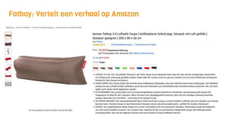 Fatboy: Vertelt een verhaal op Amazon
 