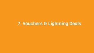 7. Vouchers & Lightning Deals
 