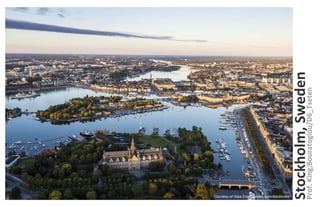 Stockholm,Sweden
Courtesy of https://visitsweden.com/stockholm/
Prof.King;Bouratoglou/D6_Tseten
 
