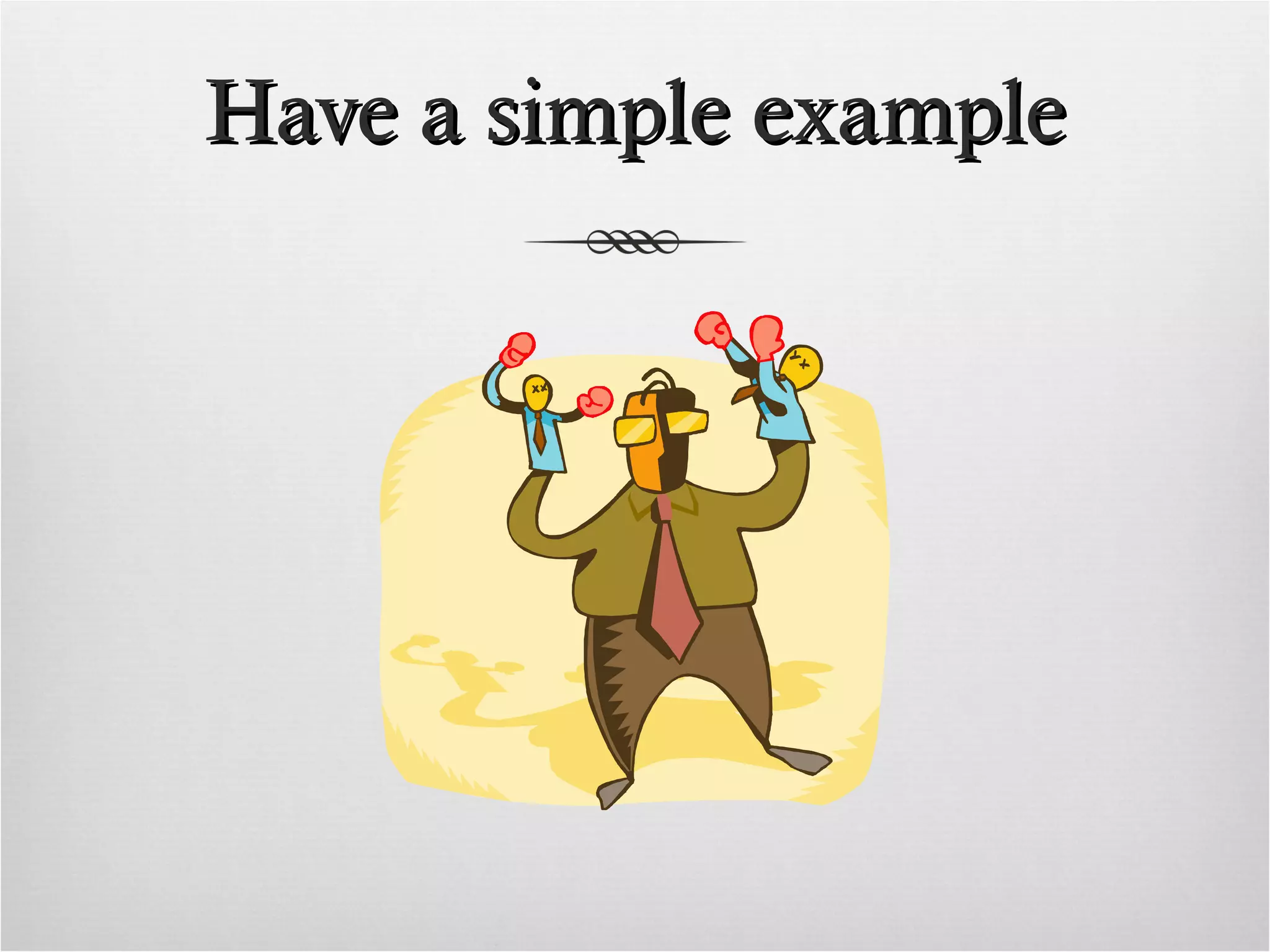 Have a simple example