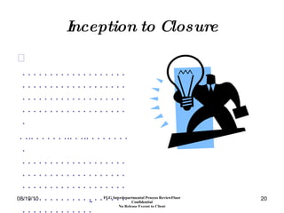 Inception to Closure     
