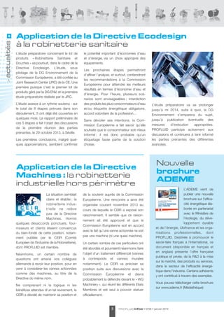 actualités
>

Application de la Directive Ecodesign
à la robinetterie sanitaire
l’étude préparatoire concernant le lot de
produits « Robinetterie sanitaire et
douches » se poursuit, dans le cadre de la
directive ecodesign. l’étude, sous
pilotage de la dG environnement de la
Commission européenne, a été confiée au
Joint Research Center (JRC) de la Ce. Une
première puisque c’est le premier lot de
produits géré par la dG eNV, et la première
étude préparatoire réalisée par le JRC.
l’étude avance à un rythme soutenu : sur
le total de 8 étapes prévues dans son
déroulement, 5 ont déjà été couvertes en
quelques mois. le rapport préliminaire de
ces 5 étapes a fait l’objet des discussions
de la première réunion des parties
prenantes, le 29 octobre 2013, à séville.
les premières conclusions, malgré quelques approximations, semblent confirmer

le potentiel important d’économies d’eau
et d’énergie, via un choix approprié des
équipements.
les prochaines étapes permettront
d’affiner l’analyse, et surtout, contiendront
les recommandations à la Commission
européenne pour atteindre les meilleurs
résultats en termes d’économie d’eau et
d’énergie. Pour l’heure, plusieurs scénarios sont envisageables : interdiction
des produits les plus consommateurs d’eau
et/ou étiquette énergétique obligatoire,
accord volontaire de la profession…
sans dévoiler ses intentions, la Commission européenne a fait savoir qu’elle
souhaite que le consommateur soit mieux
informé ; il est donc probable qu’un
étiquetage fasse partie de la solution
choisie.

Application de la Directive
Machines : la robinetterie
industrielle hors périmètre
la situation semblait
claire et établie : la
robinetterie indus tri elle ne relève
pas de la directive
Machines. Hormis
quelques désaccords ponctuels, four nis seurs et clients étaient convaincus
du bien-fondé de cette position, notamment publiée par le CeIR (Comité
européen de l'Industrie de la Robinetterie),
dont PROFlUId est membre.
Néanmoins, un certain nombre de
questions ont amené nos collègues
allemands à revoir leur position, pour en
venir à considérer les vannes actionnées
comme des machines, au titre de la
directive du même nom.
Ne comprenant ni la logique ni les
bénéfices attendus d’un tel revirement, le
CeIR a décidé de maintenir sa position et

de la soutenir auprès de la Commission
européenne. Une rencontre a ainsi été
organisée courant novembre 2013 au
cours de laquelle le CeIR a exposé son
raisonnement. Il semble que ce raisonnement ait été approuvé et que la
Commission européenne soit en accord
avec le fait qu’une vanne actionnée ne soit
pas une machine (ni une quasi machine).
Un certain nombre de cas particuliers ont
été abordés et pourraient néanmoins faire
l’objet d’un traitement différencié (vannes
à

contrepoids

et

vannes

murales

notamment). le CeIR va préciser sa
position suite aux discussions avec la
Commission

européenne

et

devra

probablement la défendre devant le « WG
Machinery », qui réunit les différents etats
Membres et est seul à pouvoir statuer

l’étude préparatoire va se prolonger
jusqu’à mi 2014, suite à quoi, la dG
environnement s’emparera du sujet,
jusqu’à publication éventuelle des
mesures
d’exécution
appropriées.
PROFlUId participe activement aux
discussions et continuera à tenir informé
les parties prenantes des différentes
avancées.

Nouvelle
brochure
ADEME
l’adeMe vient de
publier une nouvelle
brochure sur l’efficaLe savoir-faire français
L’EFFICACITÉ ÉNERGÉTIQUE
cité énergétique élaDANS L’INDUSTRIE
borée en partenariat
avec le Ministère de
l’écologie, du développement durable
et de l’énergie, Ubifrance et les orga nisations professionnelles, dont
PROFlUId. destinée à promouvoir le
savoir-faire français à l'international, ce
document (disponible en français et
en anglais) présente l’offre française
publique et privée, de la R&d à la mise
sur le marché, des produits ou services,
dans le secteur de l’efficacité énergétique dans l’industrie. Certains adhérents
y ont contribué à travers des exemples.
dans le domaine de

Vous pouvez télécharger cette brochure
sur www.ademe.fr (Médiathèque)

officiellement.

3

PROF LUID infos

• N°66 • janvier 2014

 