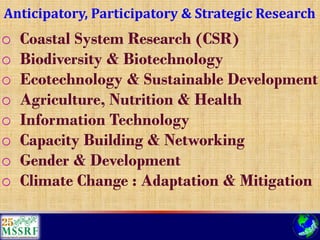 Over 60 years of Adventure in Agricultural Research & Development (© MSSRF)