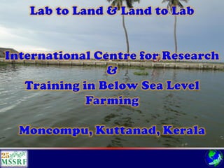 Over 60 years of Adventure in Agricultural Research & Development (© MSSRF)