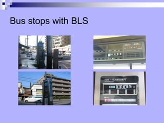 Bus stops with BLS
 