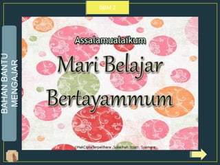 BBM 2BAHANBANTU
MENGAJAR
 