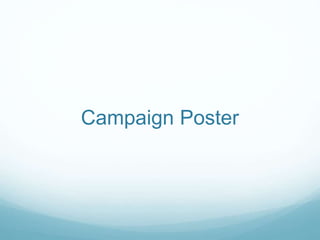 Campaign Poster
 