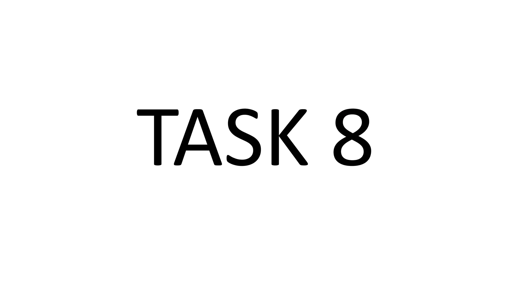 TASK 8
 