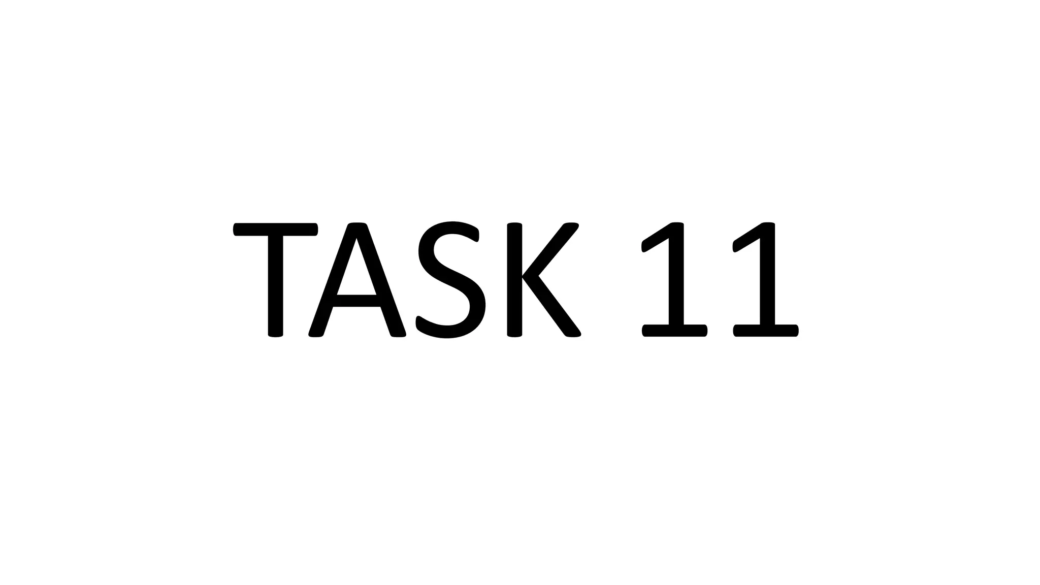 TASK 11
 