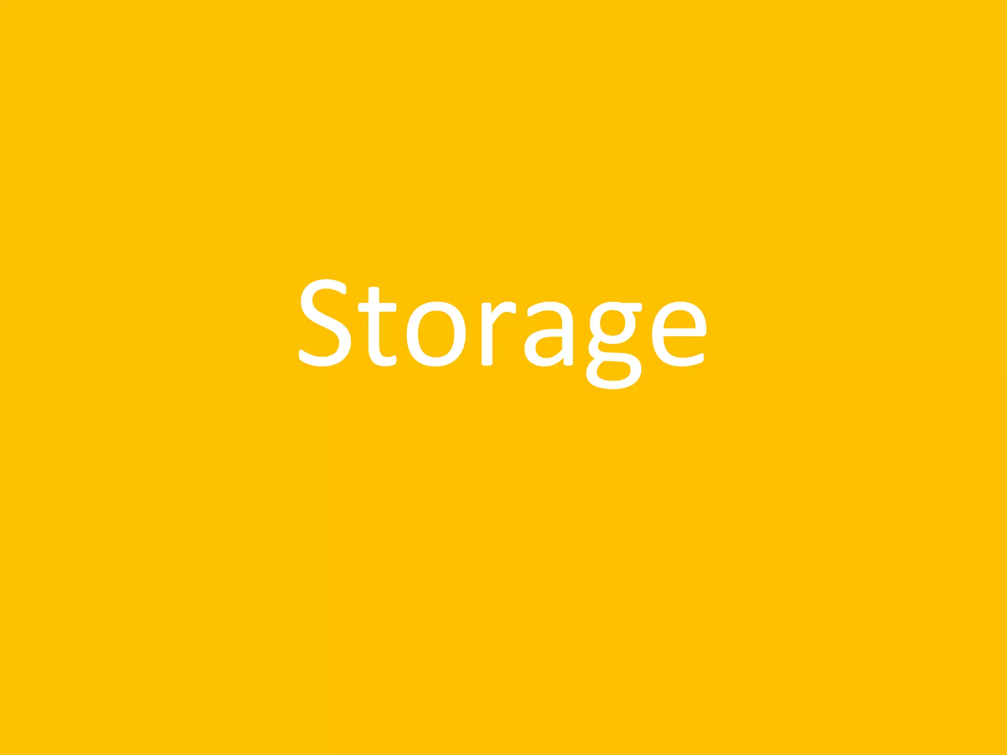 Storage
 
