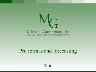 Pro formas and forecasting 2010 